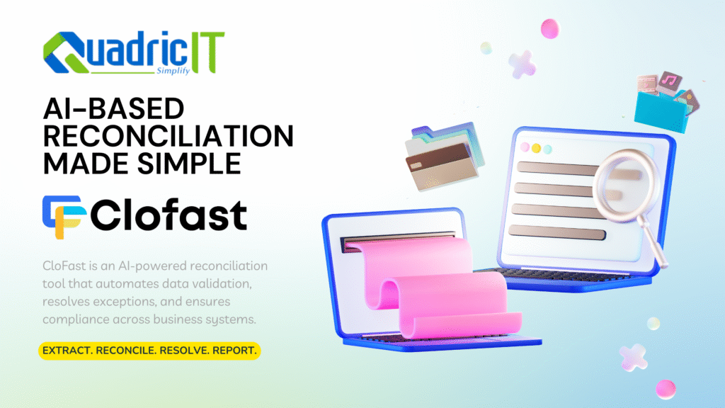 CloFast – the AI-based reconciliation tool by Quadric IT